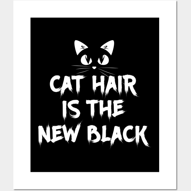 Cat Hair is the New Black Cute and Funny Wall Art by mstory